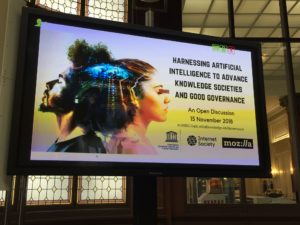 Harnessing Artificial Intelligence to advance Knowledge Societies and Good Governance - An Open Discussion following the Internet Governance Forum (IGF) 2018 Thursday, November 15, 2018 Mozilla Foundation, Paris, France Internet Governance Forum (IGF)